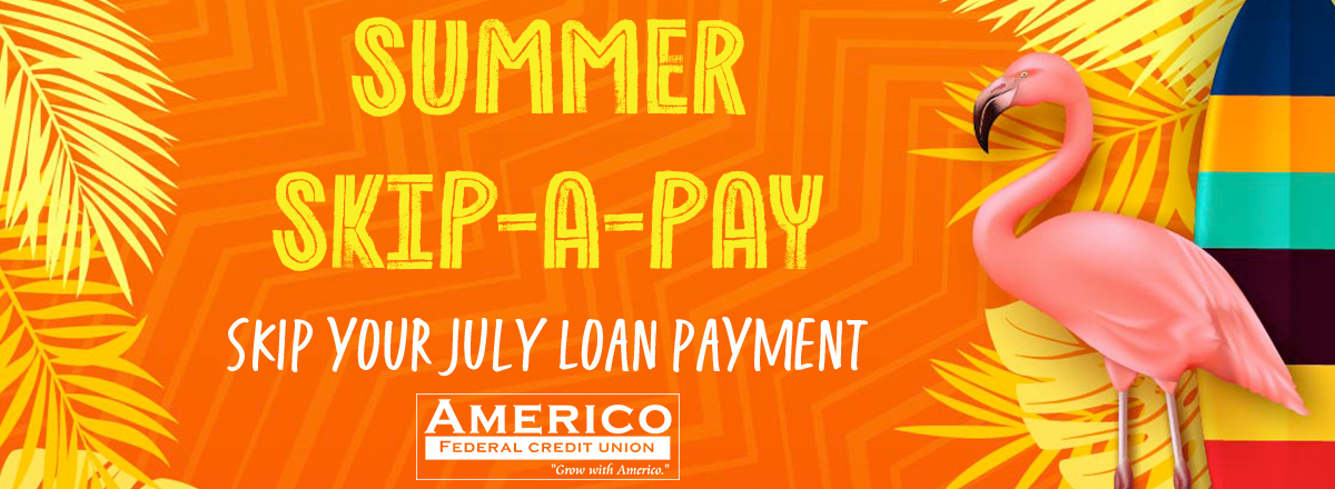 Skip A Pay 7-26 Banner Skip your July Loan Payment - July 2026